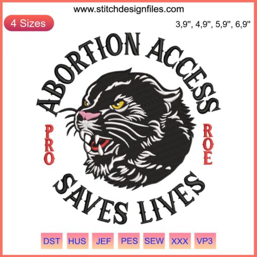 Abortion Access Embroidery Design: "Abortion Access Saves Lives" Text in Women's Rights Human Rights motif, digital download file.