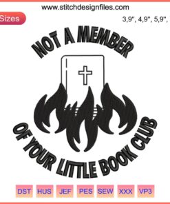 Pro Choice Embroidery Design: "Not A Member Of Your Little Book Club" - Feminist, Empowering Digital Design File