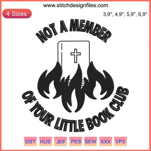 Pro Choice Embroidery Design: "Not A Member Of Your Little Book Club" - Feminist, Empowering Digital Design File