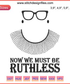 Feminist RBG Embroidery Design File: "Now We Must Be Ruthless" with intricate text and feminist symbols.