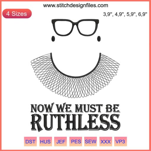 Feminist RBG Embroidery Design File: "Now We Must Be Ruthless" with intricate text and feminist symbols.