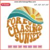 Cute retro beach design file featuring "Forever Chasing Sunsets" embroidery, perfect for summer DIY crafts and decor projects.