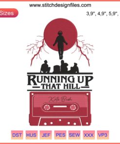 "Running Up That Hill Embroidery Design File featuring Stranger Things horror theme, perfect for fans and crafting enthusiasts."