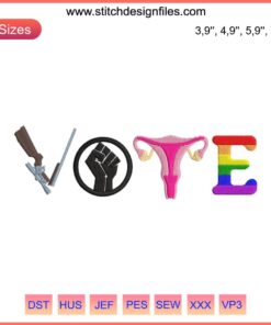 Vote Election BLM Embroidery Design: Pro Choice, Gun Reform, LGBTQ Themes in Digital File for Sewing and Craft Projects