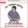 Humorous embroidery design: "My Tummy Hurts And I'm Mad At The Government" quote with decorative stitching elements.