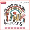 Embroidery featuring "It's A Good Day To Teach Tiny Humans" in playful fonts, perfect for back-to-school humor.