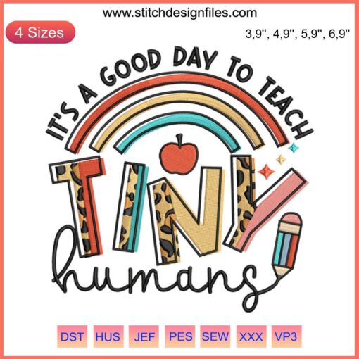 Embroidery featuring "It's A Good Day To Teach Tiny Humans" in playful fonts, perfect for back-to-school humor.