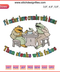Whimsical frog embroidery design with playful text: "I'd Rather Have Crumbs with Bums". Fun, quirky embroidery pattern.