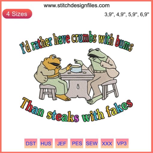 Whimsical frog embroidery design with playful text: "I'd Rather Have Crumbs with Bums". Fun, quirky embroidery pattern.