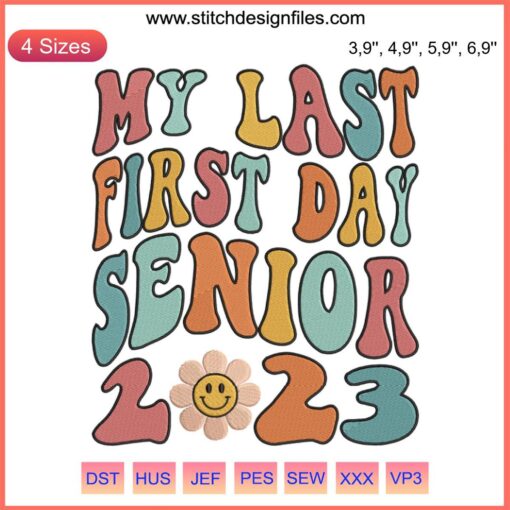 "My Last First Day Senior 2023 Embroidery Daisy Design | Back to School Teacher Embroidery Design"