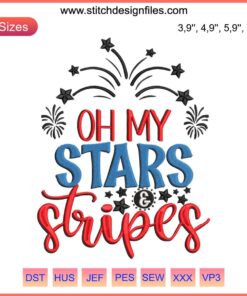 4th of July Oh My Stars And Stripes Embroidery Design | Independence Day Machine Pattern | Patriotic USA Red White Blue Decor
