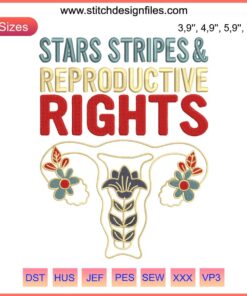 "Pro Choice Uterus Embroidery Design: Stars, Stripes, Reproductive Rights Digital File for Advocates"