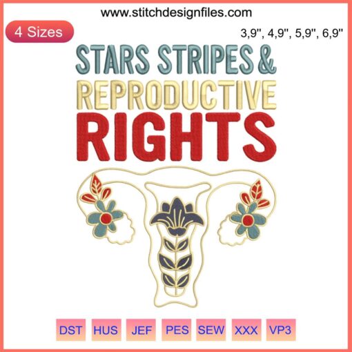 "Pro Choice Uterus Embroidery Design: Stars, Stripes, Reproductive Rights Digital File for Advocates"