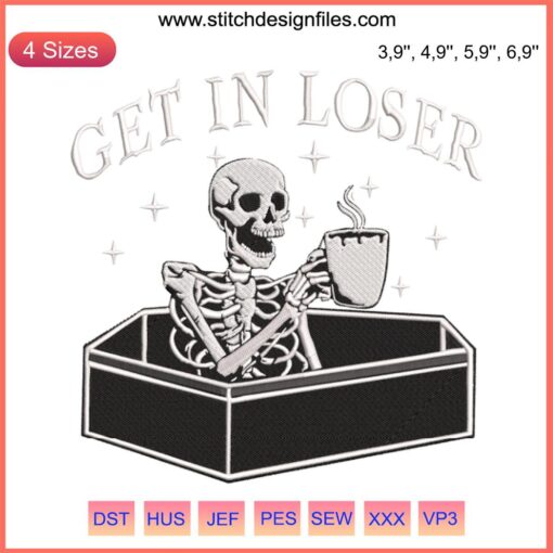 Skeleton Drinking Coffee Embroidery - Get In Loser, Spooky Halloween Design, Fun Gift Idea, Dark Humor, Decor, Unique Pattern