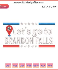 Let's Go to Brandon Falls Embroidery Design | Humorous Historical Landmark Styled Digital File | Fun Decorative Pattern