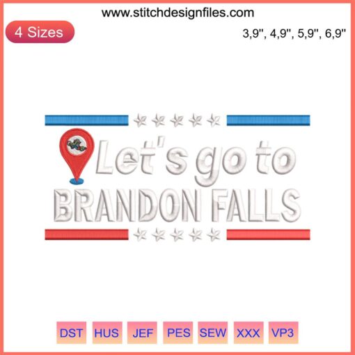 Let's Go to Brandon Falls Embroidery Design | Humorous Historical Landmark Styled Digital File | Fun Decorative Pattern