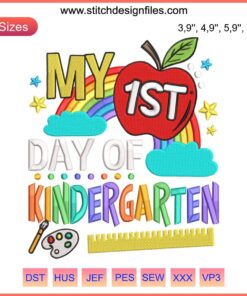 Colorful rainbow embroidery with "My First Day Of Kindergarten" text, ideal for teachers, fun school design.