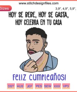 Bad Bunny birthday embroidery file; colorful Feliz Cumpleanos Cuarentena design for machine embroidery.
