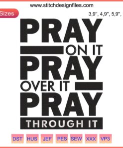 Christian Pray On It Pray Over It Embroidery Design File: Religious Prayer Text, Cross, Digital Pattern, Spiritual Sewing Download.