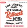 Funny retirement embroidery design with text "The Legend Has Officially Retired" in bold typography, perfect for machine embroidery.