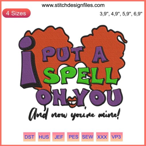 Winifred Sanderson "I Put A Spell On You" embroidery design file, Halloween-inspired, digital download, witch theme.
