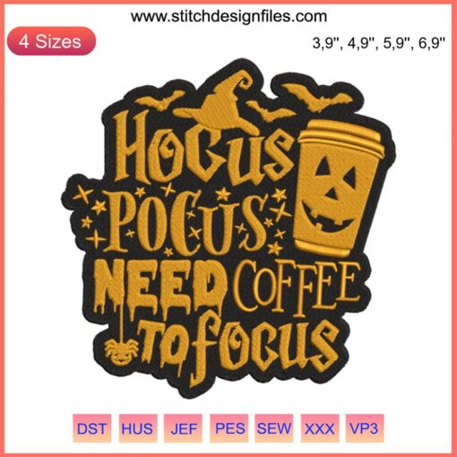 Halloween Coffee Lover Embroidery: "Hocus Pocus Need Coffee to Focus" Witch Hat Design File. Halloween mug, coffee, embroidery file.