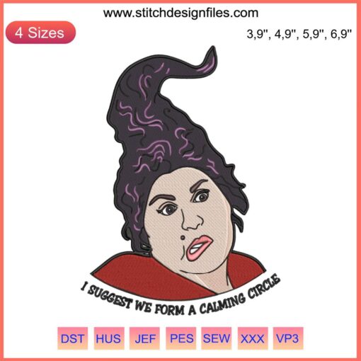 Mary Sanderson Embroidery File: "I Suggest We Form A Calming Circle" Hocus Pocus Design, Witchy Halloween Digital Art.
