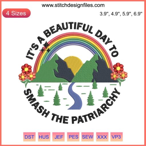 Retro "It's A Beautiful Day To Smash The Patriarchy" embroidery design, vibrant colors, feminist slogan, empowerment, femininity.