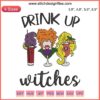 Drink Up Witches Embroidery featuring Sanderson Sisters brooms with wine glasses, perfect Halloween decor for witch lovers.