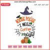 Hocus Pocus I Need Coffee To Focus Embroidery, Halloween design, coffee-themed with spooky elements, perfect for fall decor.