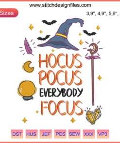 Embroidery design: "Hocus Pocus Everybody Focus" with a whimsical witch hat. Perfect for Halloween decor.