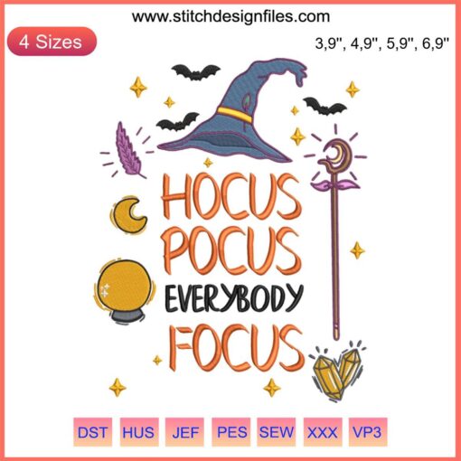 Embroidery design: "Hocus Pocus Everybody Focus" with a whimsical witch hat. Perfect for Halloween decor.
