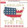 Abolish The FBI Embroidery design; Trump Raid 2024; Vintage political style; Bold patriotic imagery; Anti-establishment theme.