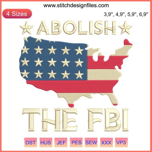 Abolish The FBI Embroidery design; Trump Raid 2024; Vintage political style; Bold patriotic imagery; Anti-establishment theme.