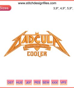 Dadcula Embroidery Design: Vampire father figure with fangs, red cloak, "Like A Regular Dad But Cooler" text, Halloween theme.