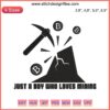 Embroidery design featuring a cartoon miner holding tools, text "Just A Boy Who Loves Mining". Fun mining-themed digital file.