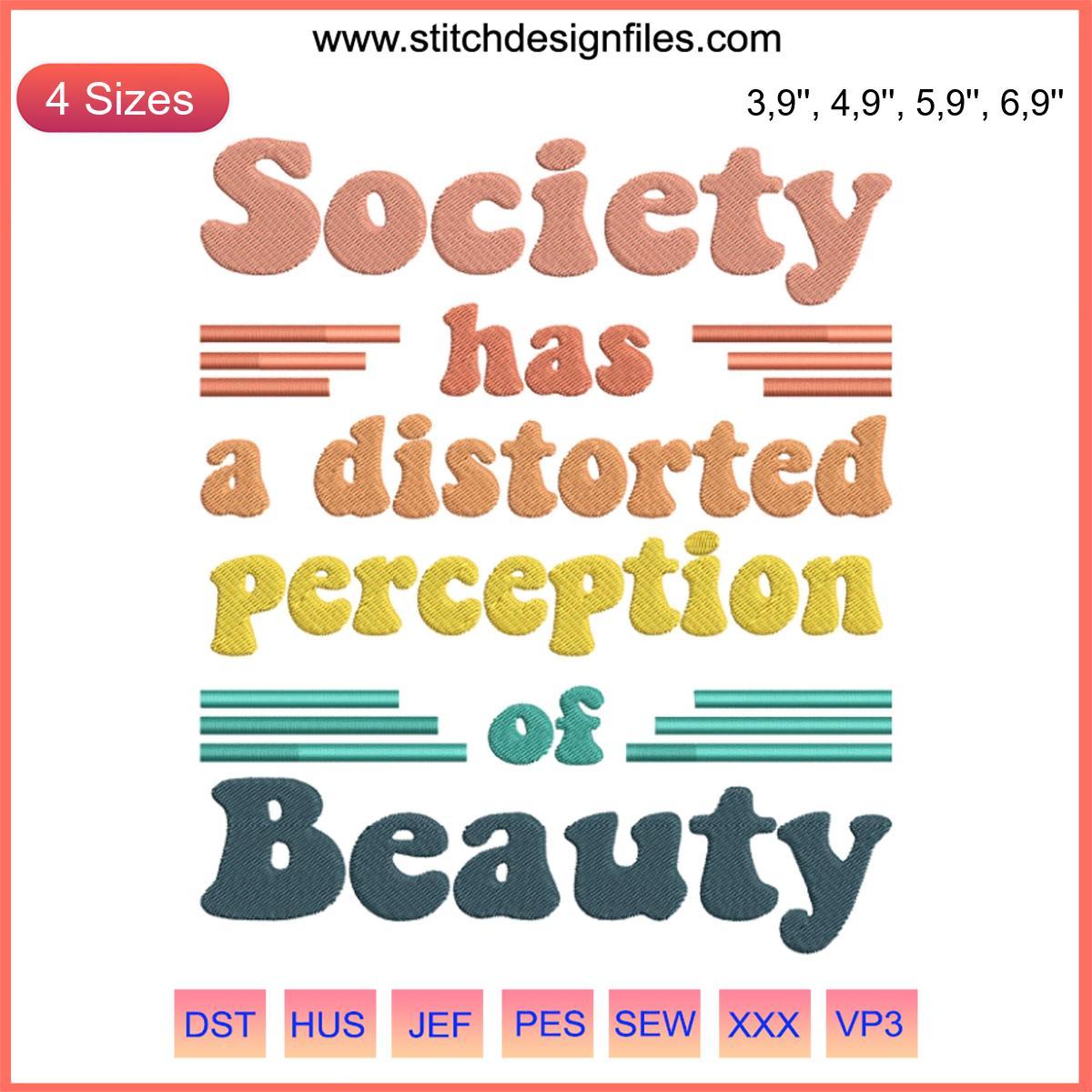 Colorful retro vintage embroidery machine design with text "Society Has A Distorted Perception Of Beauty" in bold, vibrant colors.