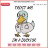 Embroidery design featuring a humorous duck vet with "Trust Me I’m A Ducktor" text for machine stitching. Ideal for animal lovers.