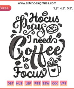 Hocus Pocus I Need Coffee To Focus Embroidery Design | Funny Halloween Coffee Lovers Stitch File | Witch Hat & Coffee Cup Graphic