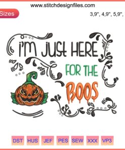Pumpkin Halloween Costume Embroidery Design | "I’m Just Here For The Boos" Text | Machine File Download