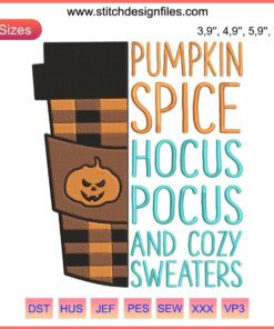 "Hocus Pocus Cozy Sweaters Halloween Embroidery Design File: Pumpkin Spice Theme, Perfect for Fall Machine Embroidery Projects"