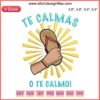"Te Calmas O Te Calmo Embroidery Design | Humorous Spanish Gift | Machine File for DIY Crafting & Personalized Home Decor"
