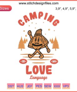 "Camping Is My Love Language Embroidery File: Humorous camping season design with text and camping-themed graphics."