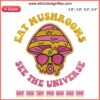 Eat Mushrooms See The Universe Embroidery | Funny Hippie Retro Nature Lover Design File 3 Colorful "Eat Mushrooms See The Universe" embroidery design featuring a psychedelic mushroom-scape and celestial elements, perfect for nature lovers.