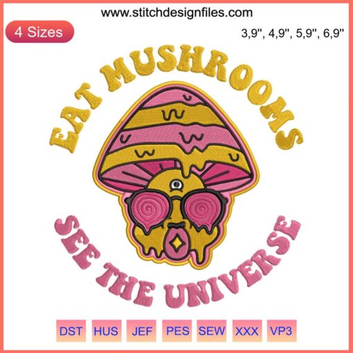 Colorful "Eat Mushrooms See The Universe" embroidery design featuring a psychedelic mushroom-scape and celestial elements, perfect for nature lovers.