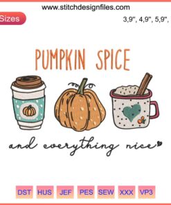 Halloween-themed Pumpkin Latte Embroidery: "Pumpkin Spice & Everything Nice" design featuring pumpkin, latte art, and autumn colors.