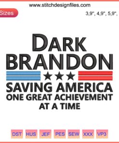 Dark Brandon Saving America Embroidery Design: Bold Text & Patriotic Elements, Great Achievement Theme, Unique Decorative Art