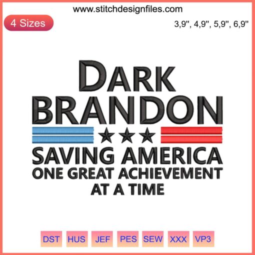 Dark Brandon Saving America Embroidery Design: Bold Text & Patriotic Elements, Great Achievement Theme, Unique Decorative Art