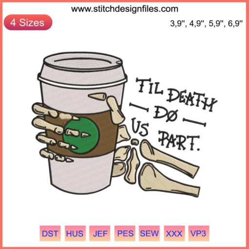 Humorous skeleton hand holding coffee embroidery, "Til Death Do Us Part" Halloween design, spooky decor.