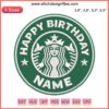 Starbucks Happy Birthday Personalized Embroidery Design File with Custom Name Gift; coffee cup, festive text, tailored present.